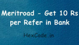 (Expired) Meritroad Refer and earn offer- Get 10 Rs per refer in Bank Account