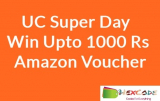(Expired) Win Upto 1000 Rs Amazon or Flipkart Voucher Free in UC Super Day
