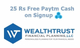 Wealthtrust App- Get 25 Rs Free Paytm cash on Signup + Refer and earn